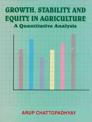 cover image of Growth, Stability and Equity in Agriculture a Quantitative Analysis